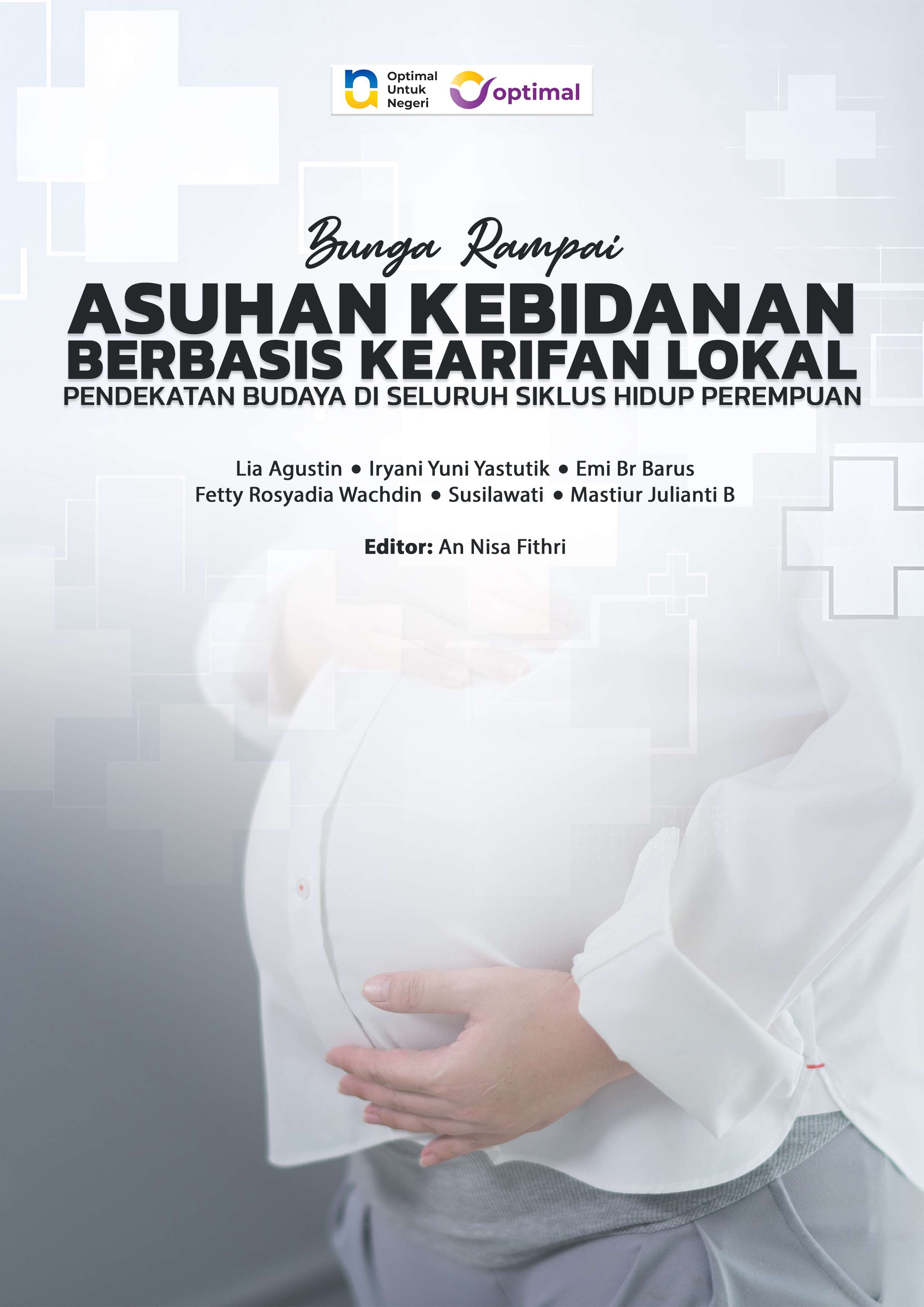 Cover Buku BUNGA RAMPAI ASUHAN KEBIDANAN BERBASIS KEARIFAN LOKAL PENDEKATAN BUDAYA DI SELURUH SIKLUS HIDUP PEREMPUAN